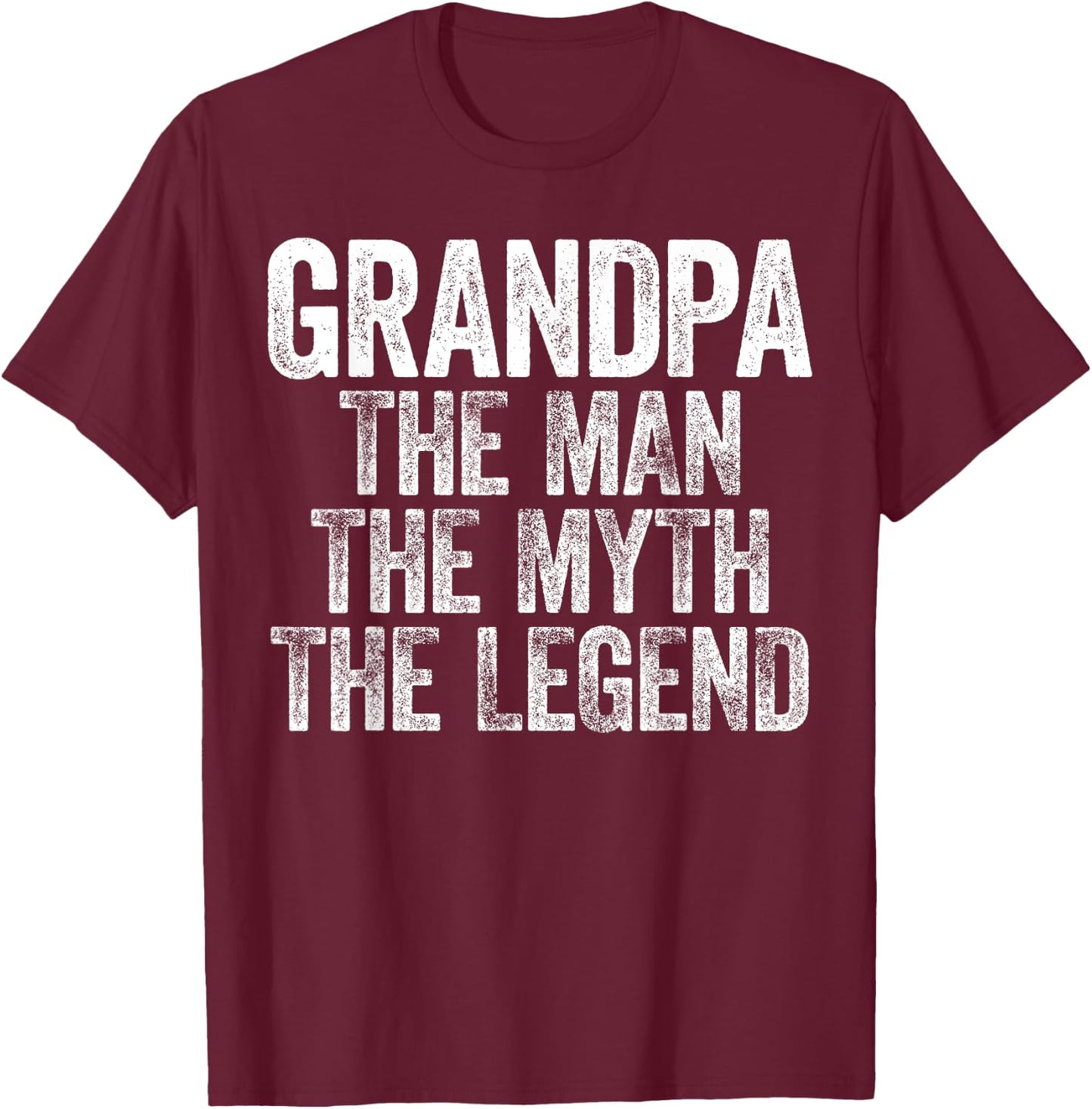 Grandpa The Man The Myth The Legend Shirt Men Fathers Day T-Shirt - T-Shirt | Maroon