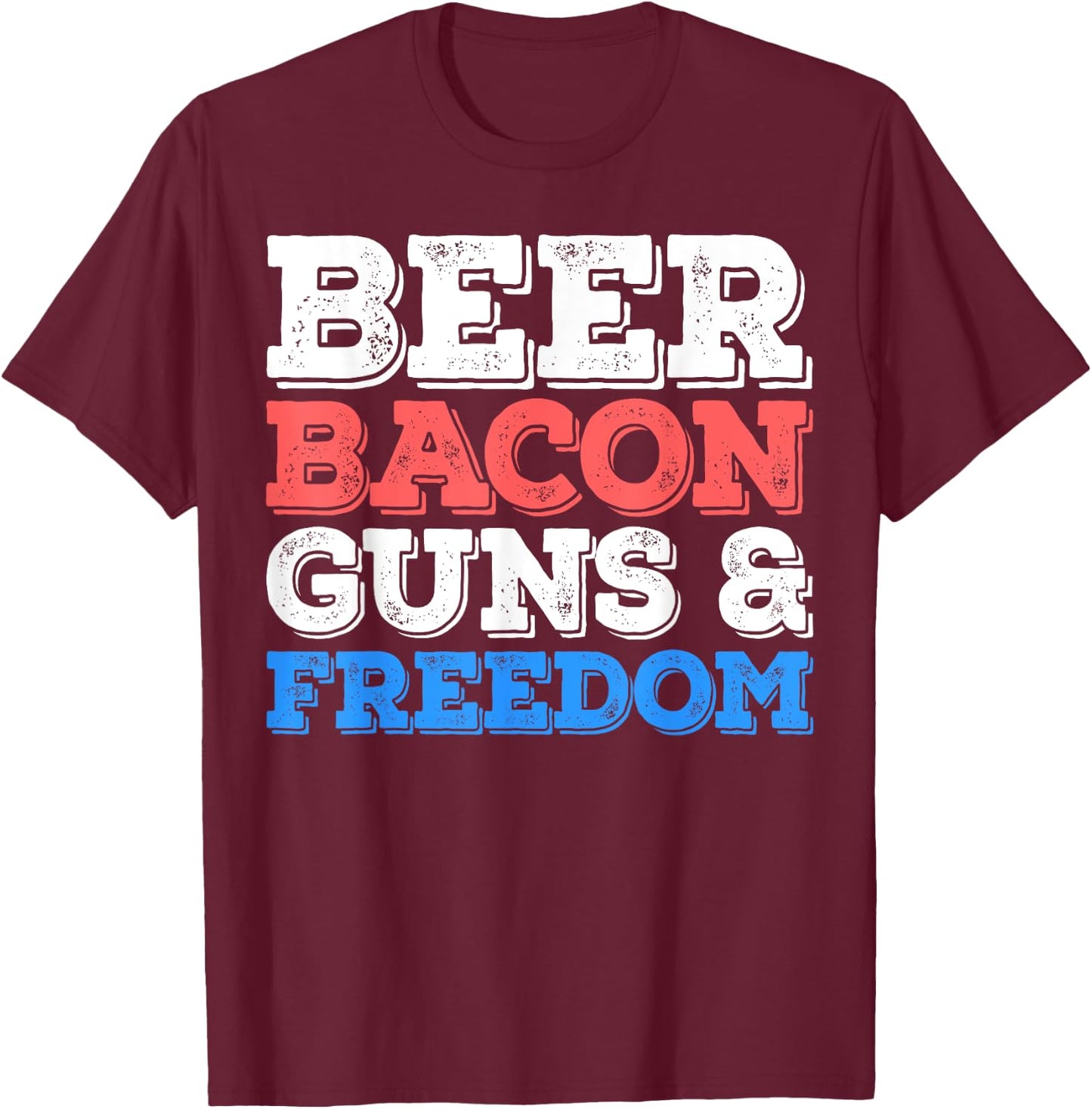 Beer Bacon Guns And Freedom Shirt Men Women 4th of July T-Shirt - T-Shirt | Maroon