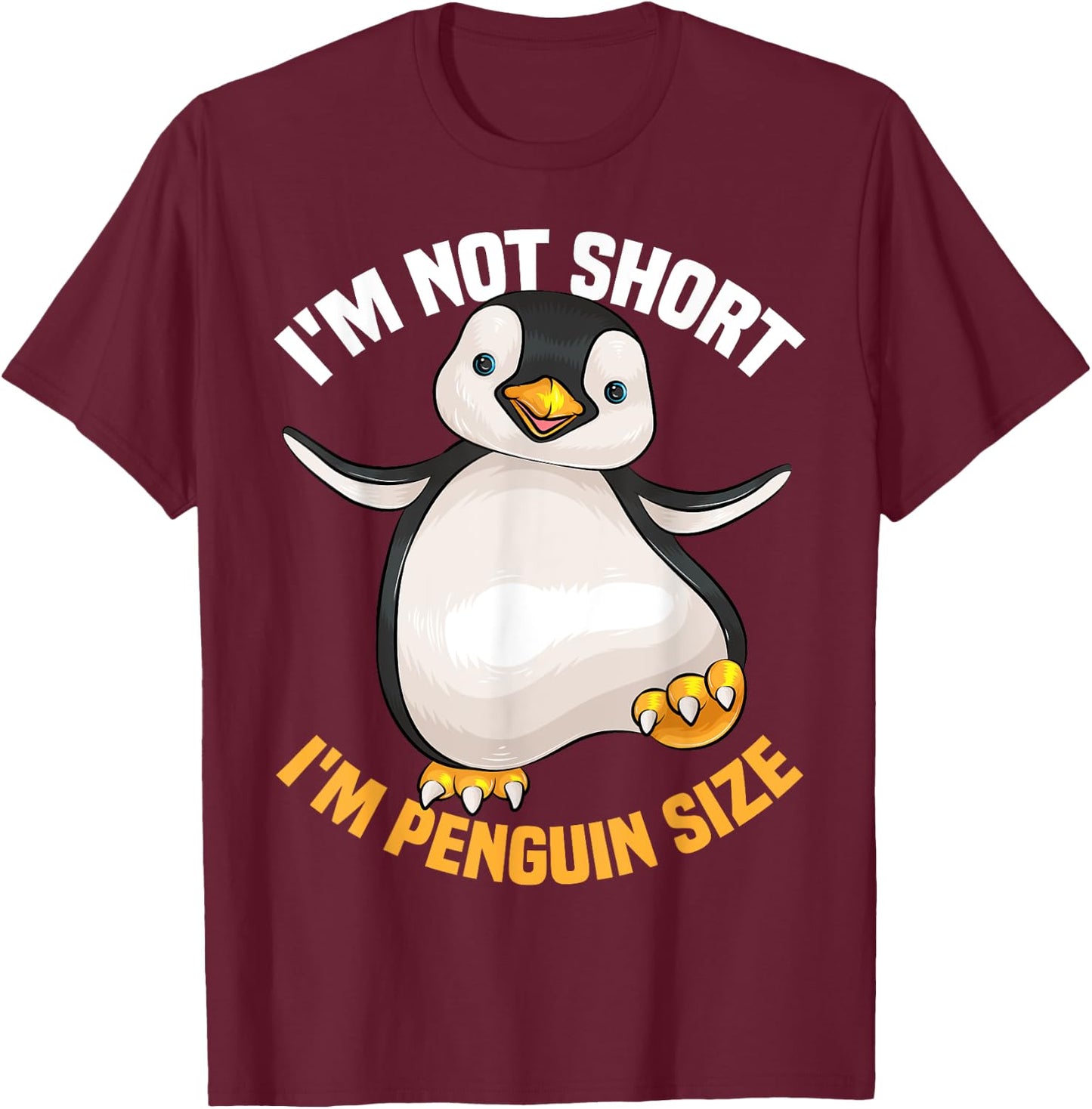 Cool I'm Not Short I'm Penguin Size | Funny Animal Fans Gift T-Shirt - T-Shirt | Maroon
