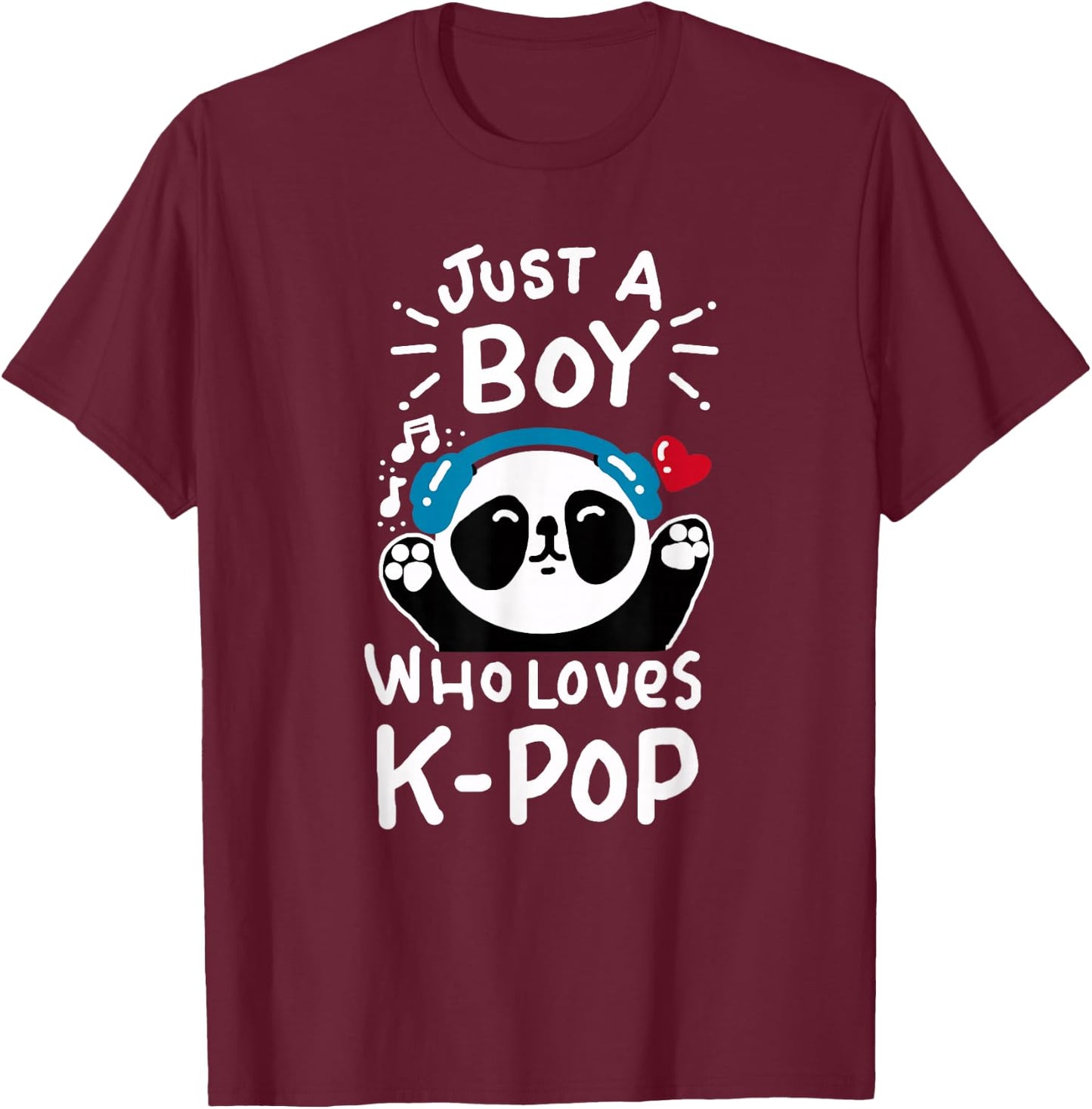 Just A Boy Who Loves K-Pop Panda KPop Shirt Quote T-Shirt - T-Shirt | Maroon