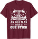 Never Underestimate Old Man With Cue Stick Pool Fun T-Shirt - T-Shirt | Maroon