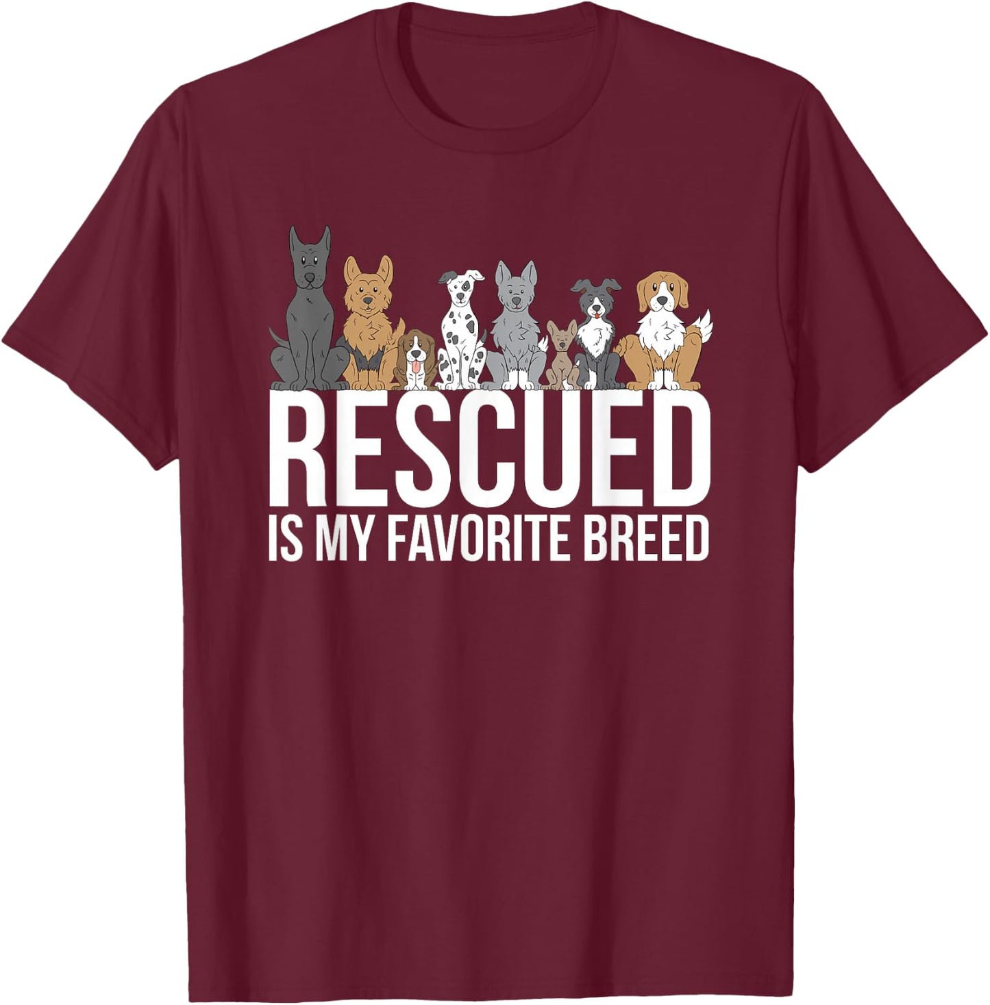 Rescued Is My Favorite Breed Dog Animal T-Shirt - T-Shirt | Maroon