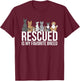 Rescued Is My Favorite Breed Dog Animal T-Shirt - T-Shirt | Maroon