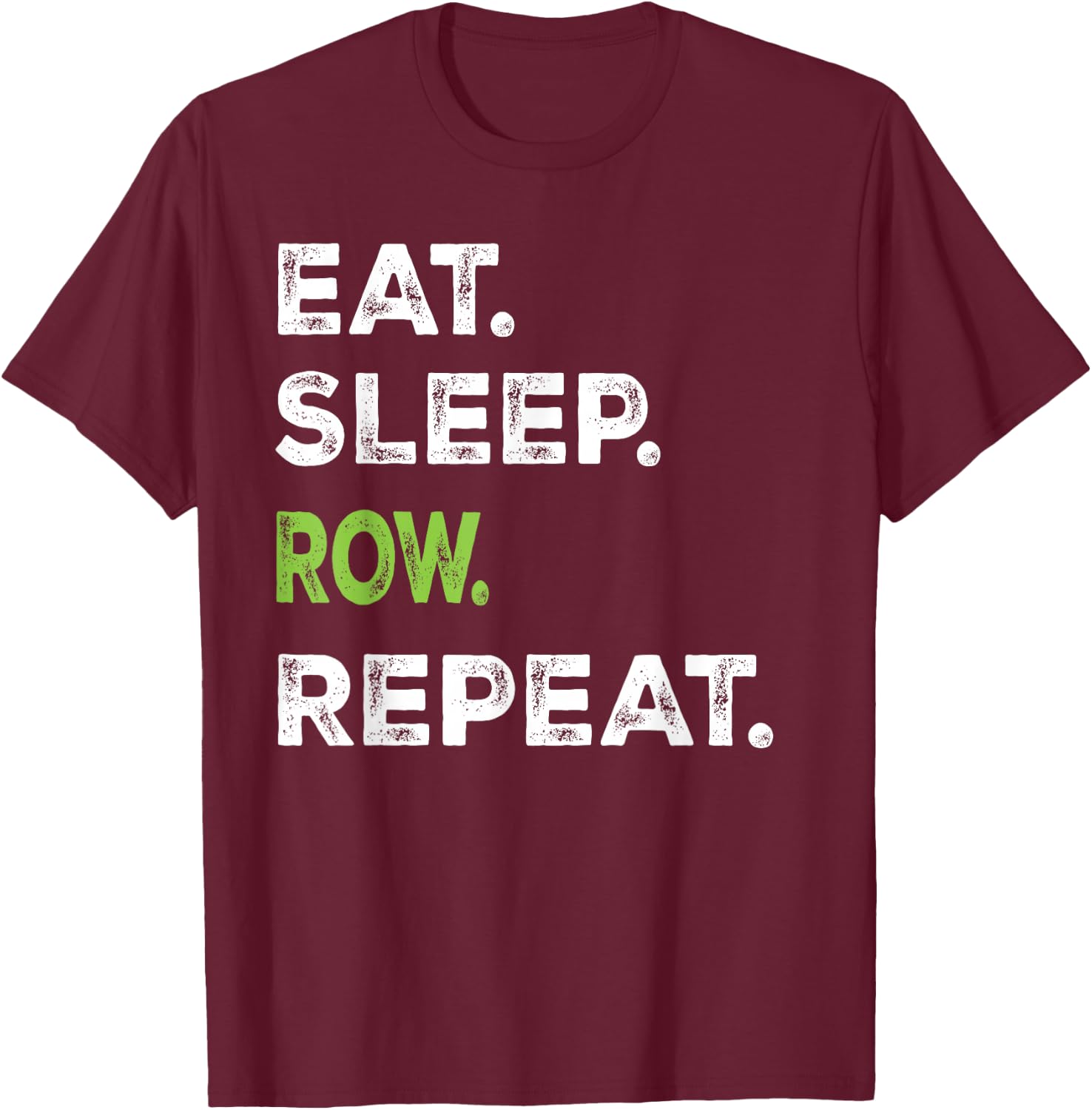 Eat Sleep Row Repeat Rowing Gift T-Shirt - T-Shirt | Maroon