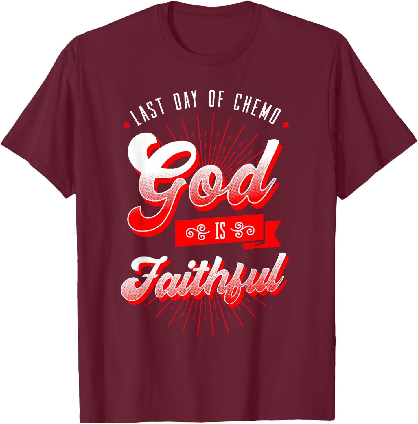 Last Day Of Chemo Shirt Oncologist Chemotherapy Jesus Gift T-Shirt - T-Shirt | Maroon