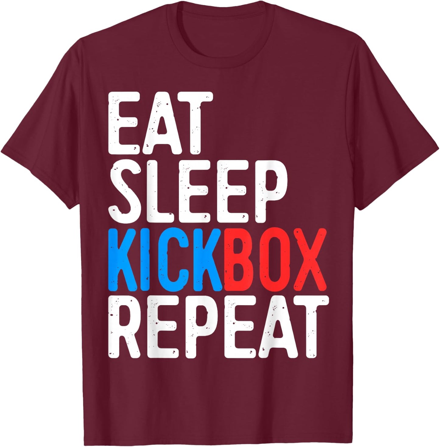 Eat Sleep Kickbox Repeat Shirt Men Women Kids Kickboxing T-Shirt - T-Shirt | Maroon
