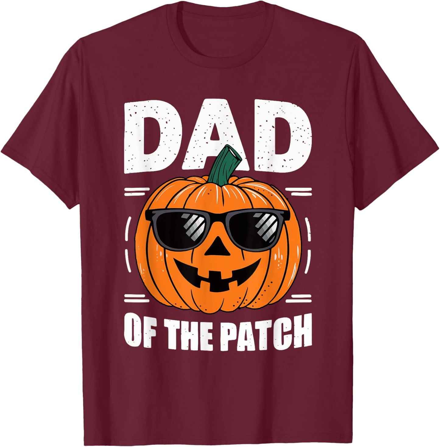 Dad Of The Patch Shirt Halloween Daddy Pumpkin T-Shirt - T-Shirt | Maroon