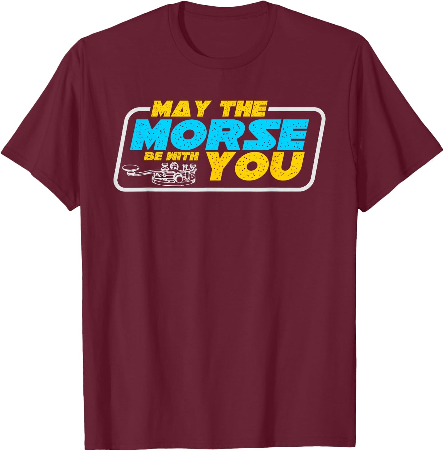Ham Shirt May the Morse be with You T-Shirt - T-Shirt | Maroon