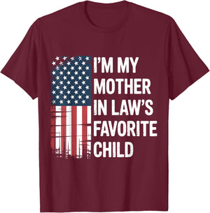 I'm My Mother in Law's Favorite Child American USA Flag Son T-Shirt - T-Shirt | Maroon