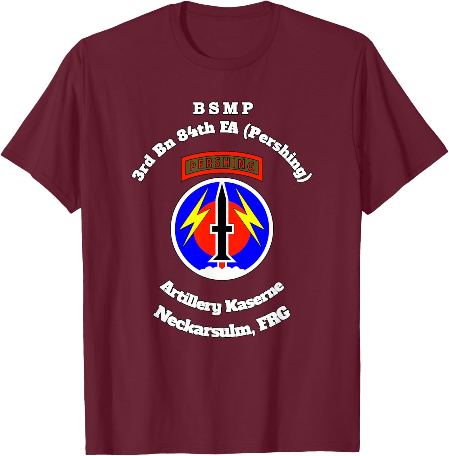 BSMP 3rd Bn 84th FA Artillery Kaserne Neckarsulm design T-Shirt - T-Shirt | Maroon
