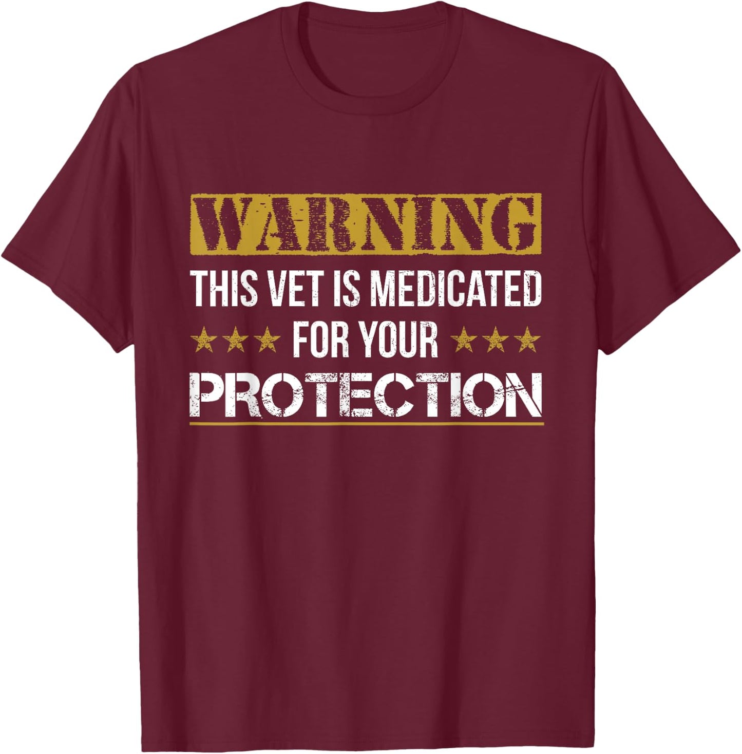 Medicated For Your Protection Veteran T Shirts T-Shirt - T-Shirt | Maroon
