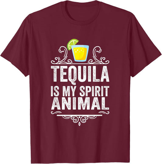 Tequila Is My Spirit Animal Funny Alcohol Drinking Sarcastic T-Shirt - T-Shirt | Maroon