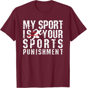 My Sport is Your Sports Punishment Cross Country Shirt Track T-Shirt - T-Shirt | Maroon