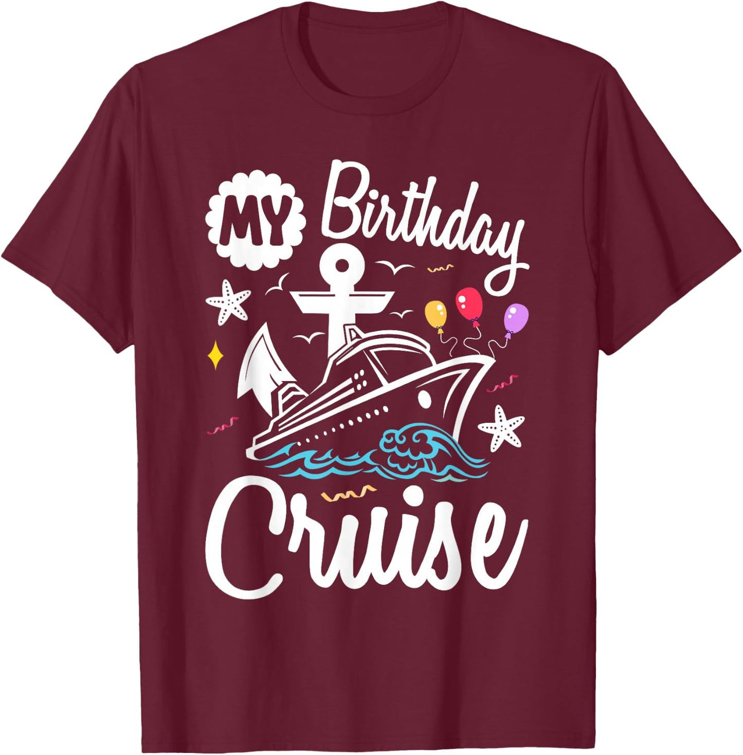 My Birthday Cruise 2025 Ship Vacation Trip Matching family T-Shirt - T-Shirt | Maroon