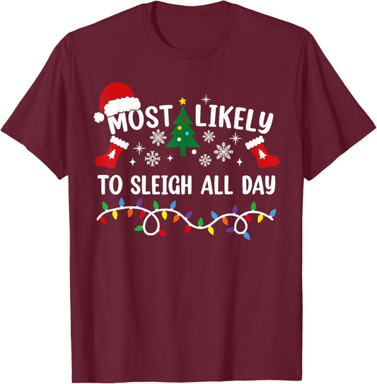 Most Likely To Sleigh All Day Funny Family Christmas T-Shirt - T-Shirt | Maroon