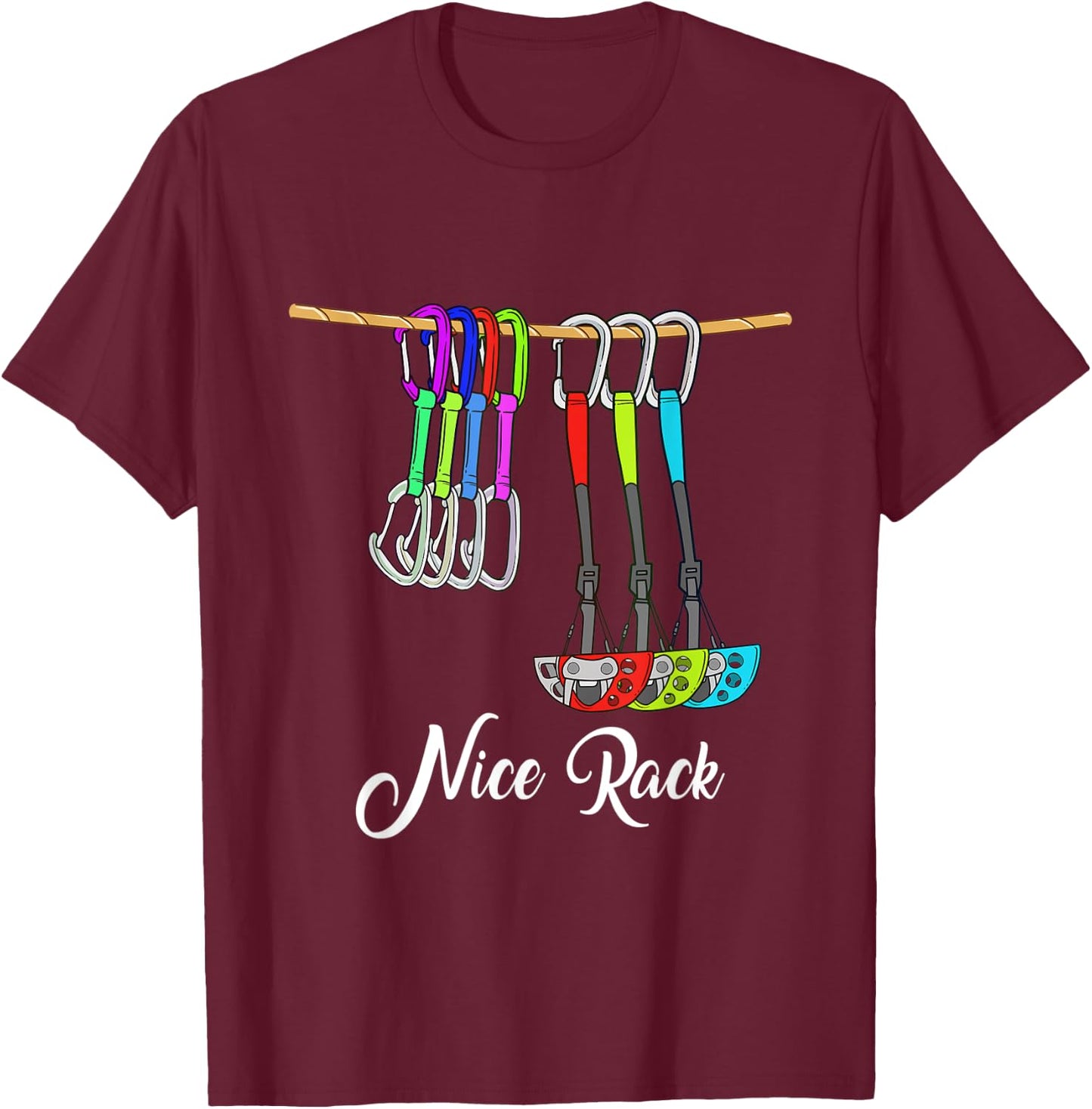 Funny Nice Rack Rock Climbing Gift Shirt Climber Bouldering T-Shirt - T-Shirt | Maroon