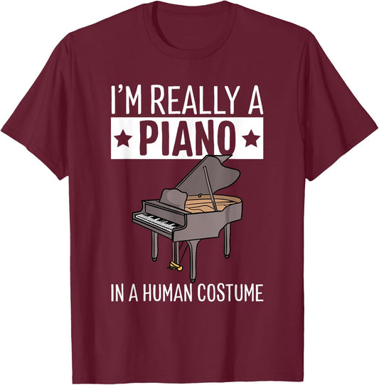 I'm Really A Piano In A Human Costume Halloween Funny Music T-Shirt - T-Shirt | Maroon