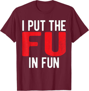 Put The FU in Fun Crude College/Frat Party Drinking T-Shirt - T-Shirt | Maroon