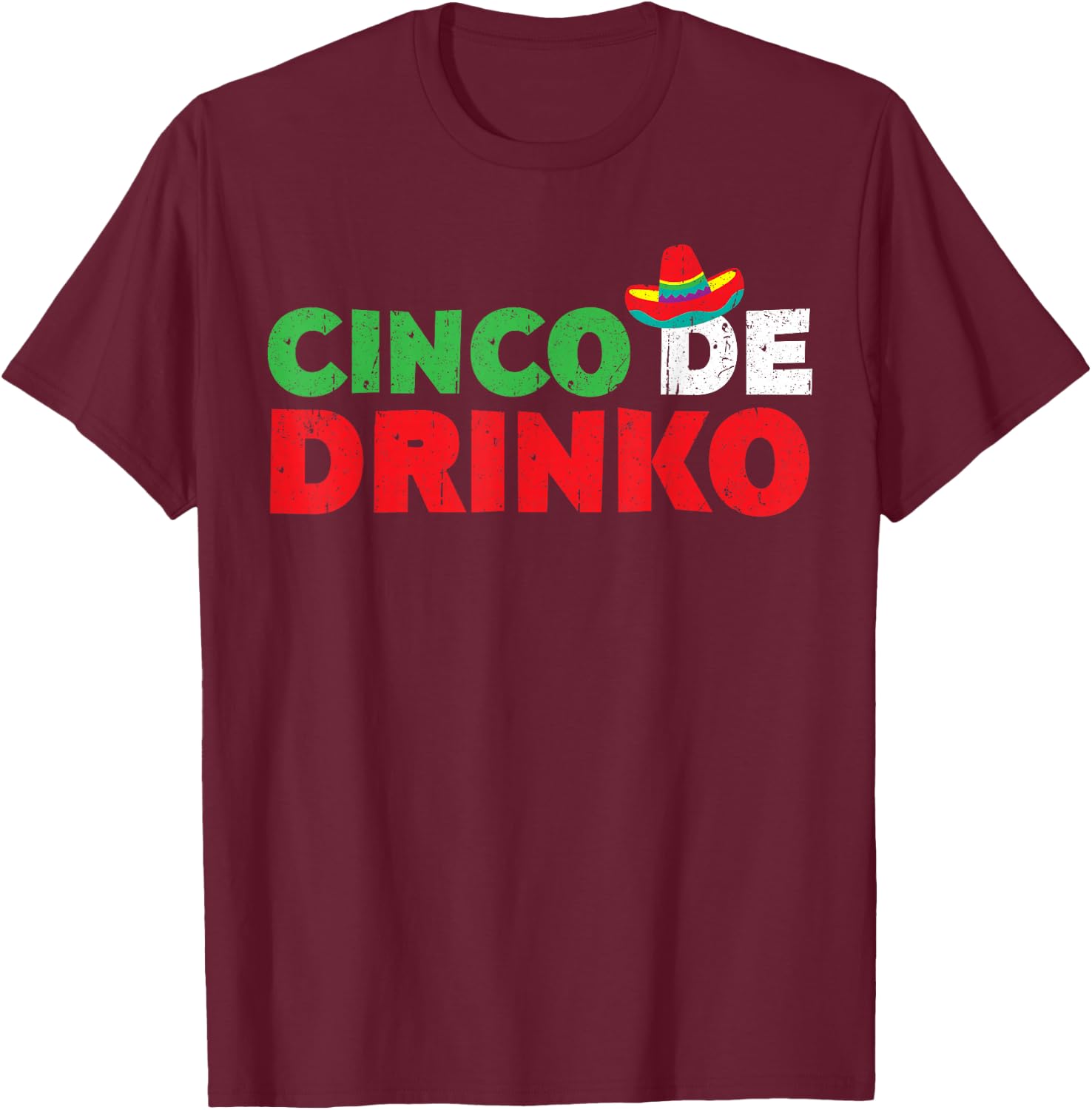 Cinco De Drinko Shirt Men Women Cinco De Mayo Party T-Shirt - T-Shirt | Maroon