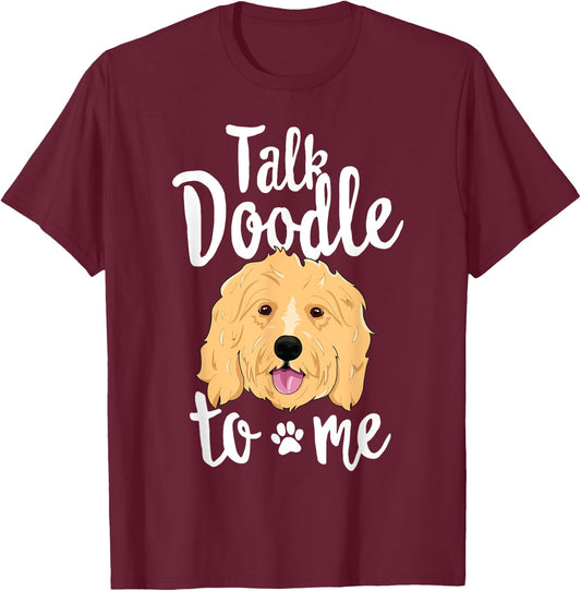 Talk Doodle To Me Funny Goldendoodle Dog Puppy Gift Women Kids T-Shirt - T-Shirt | Maroon