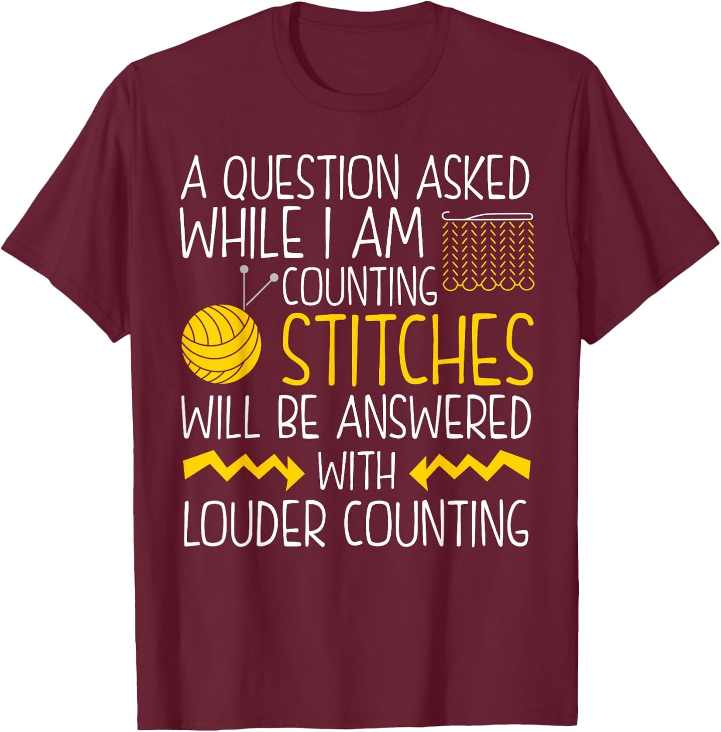 Knit Shirt Questions While Counting Stitches Funny Knitting T-Shirt - T-Shirt | Maroon