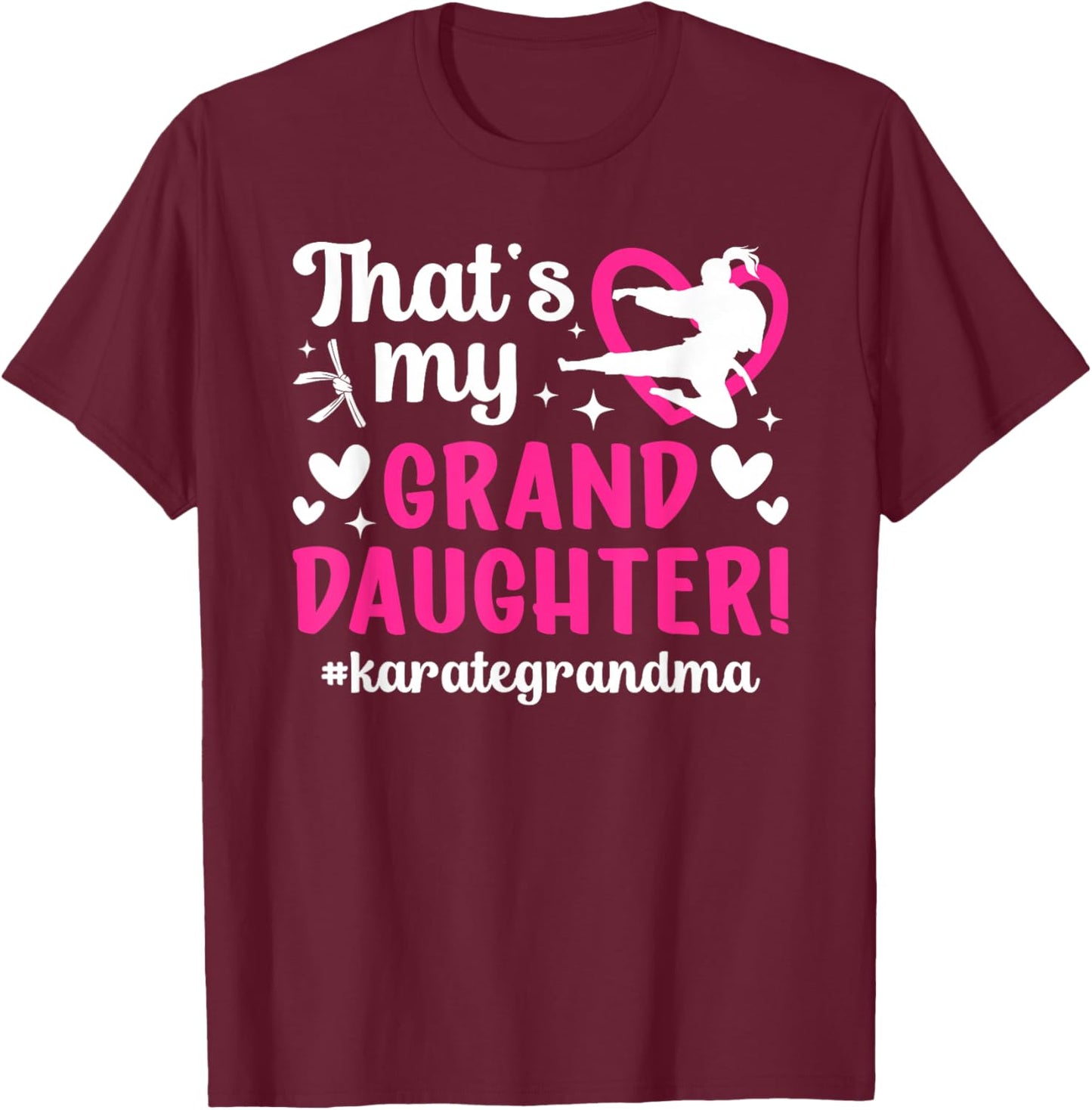 That's My Granddaughter Karate Grandma Karate Grandmother T-Shirt - T-Shirt | Maroon
