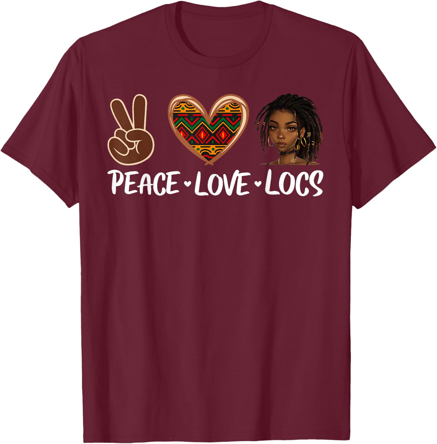 Peace Love Locs Black Melanin Women African History Month T-Shirt - T-Shirt | Maroon