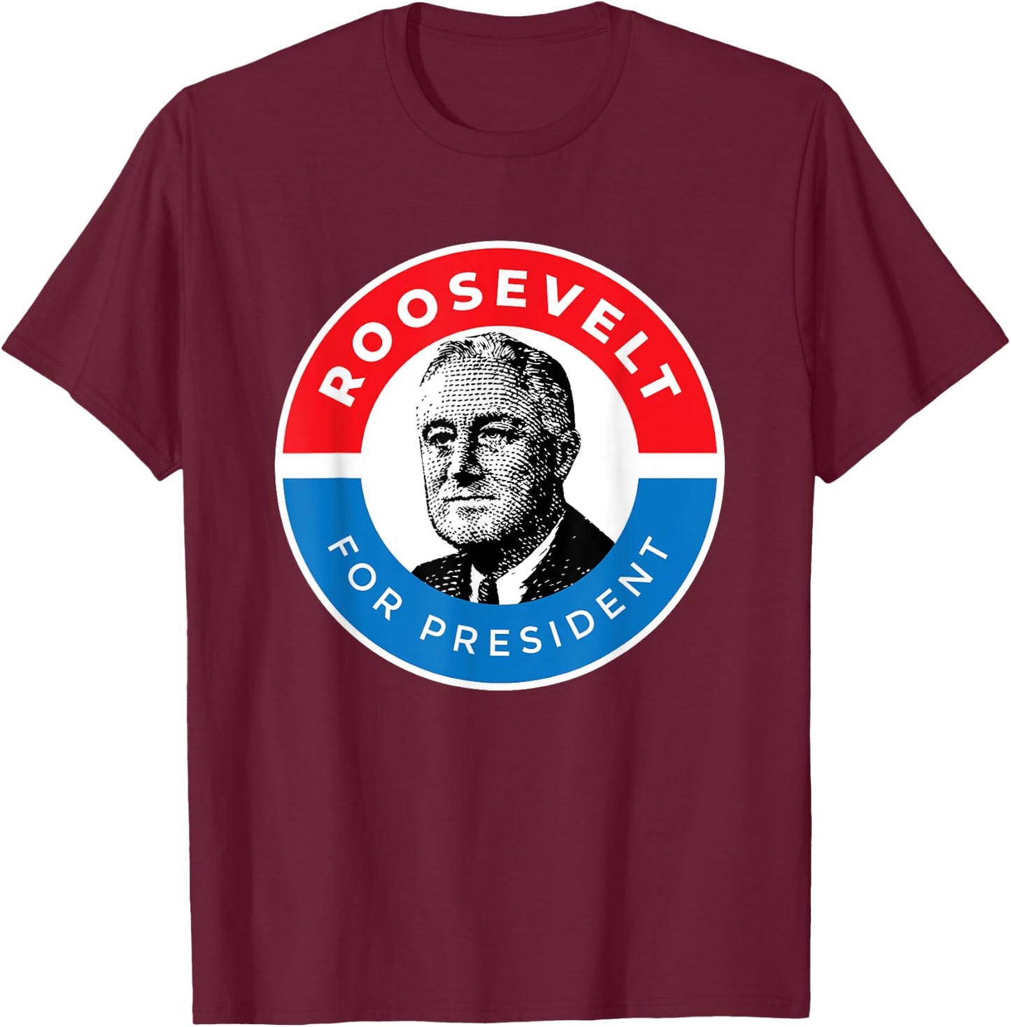 American History Gifts President Franklin Delano Roosevelt FDR T-Shirt - T-Shirt | Maroon