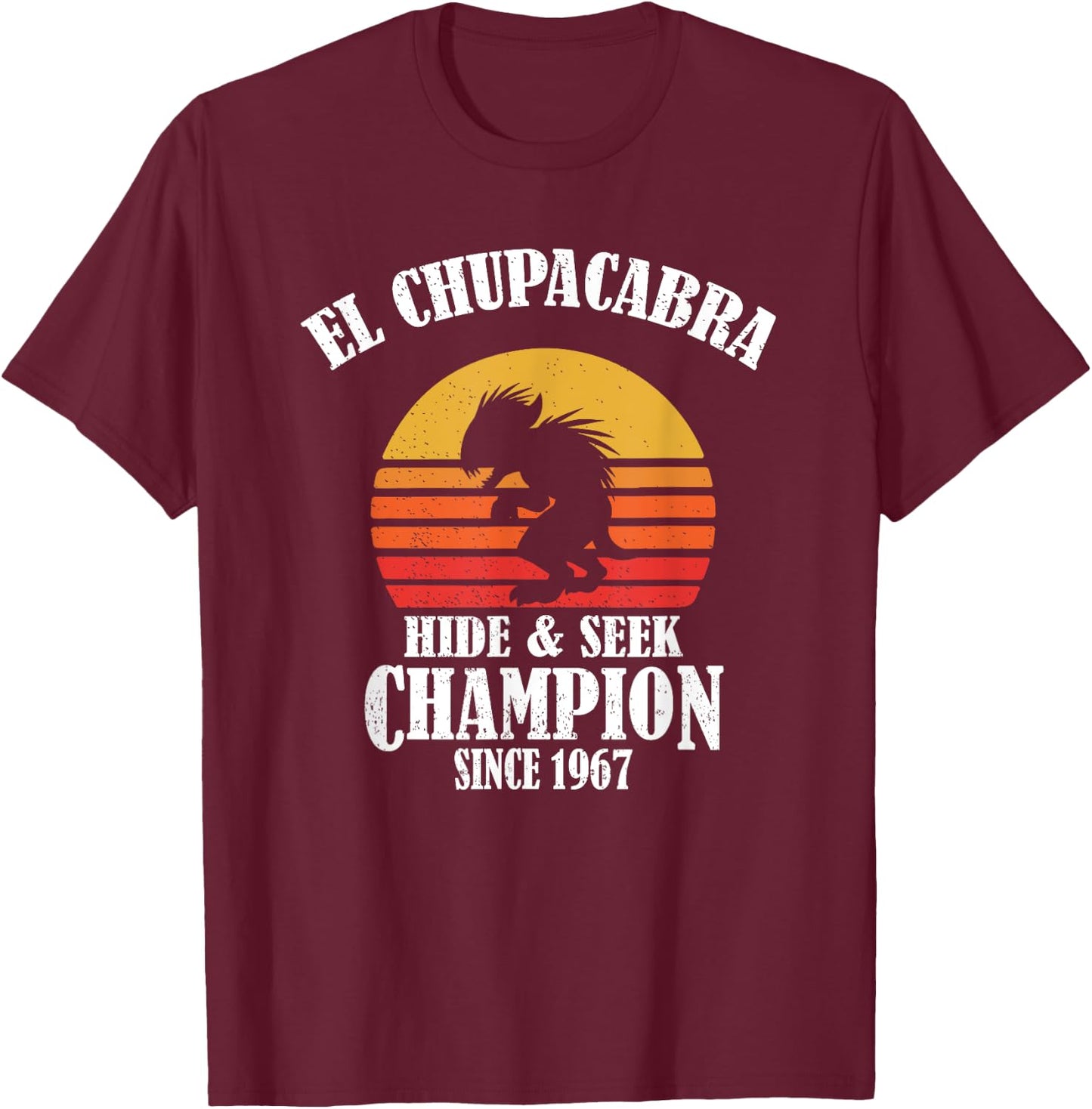 Funny Retro Vintage Hide & Seek Champion El Chupacabra Lover T-Shirt - T-Shirt | Maroon