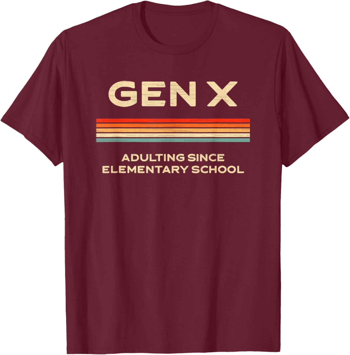 Funny Gen X Adulting Since Elementary School T-Shirt - T-Shirt | Maroon