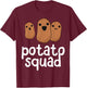 Potato Squad - Funny Potato Shirt, Potatoes Vegetarian Gift T-Shirt - T-Shirt | Maroon