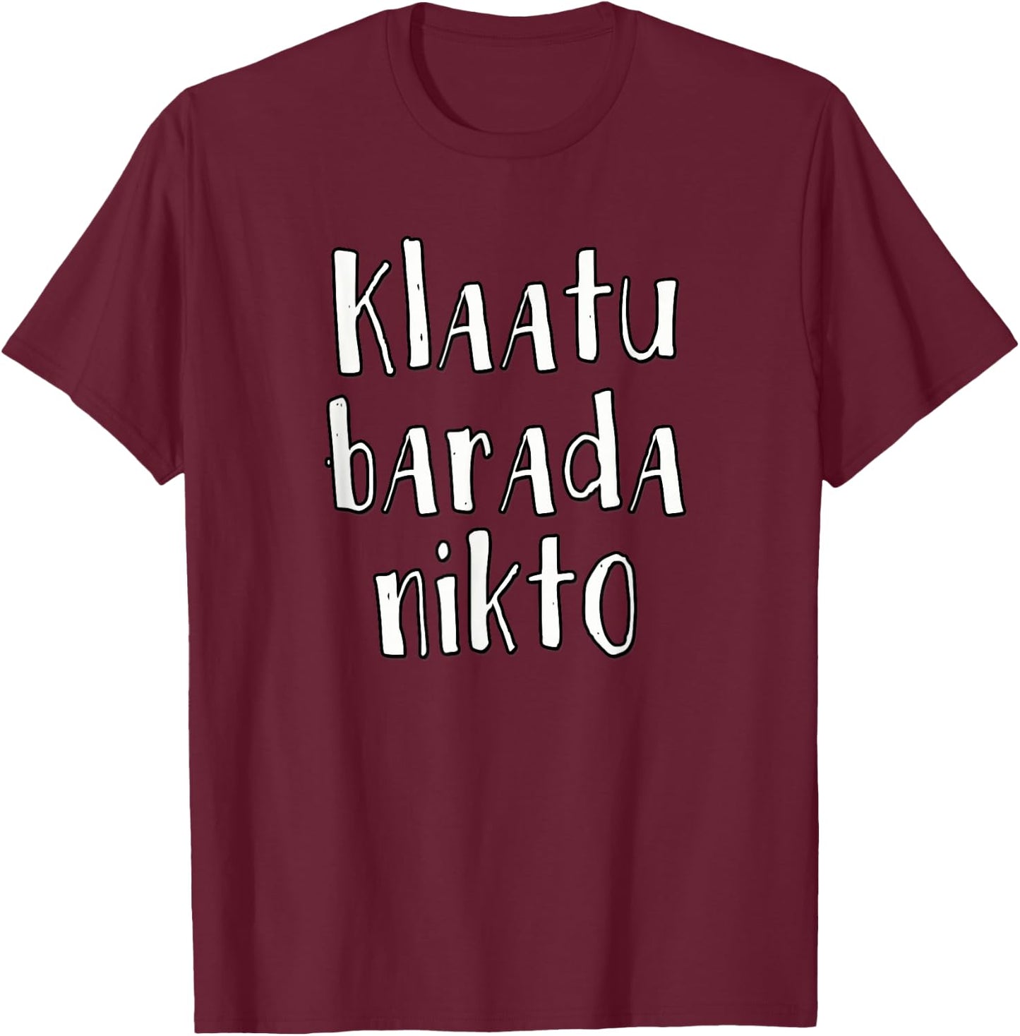 Klaatu Barada Nikto T-Shirt - T-Shirt | Maroon
