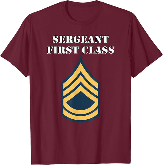 Sergeant First Class - Army Enlisted Rank Insignia T-Shirt - T-Shirt | Maroon