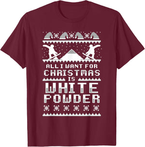 All I Want For Christmas Is White Snow Ski & Snowboard T-Shirt - T-Shirt | Maroon