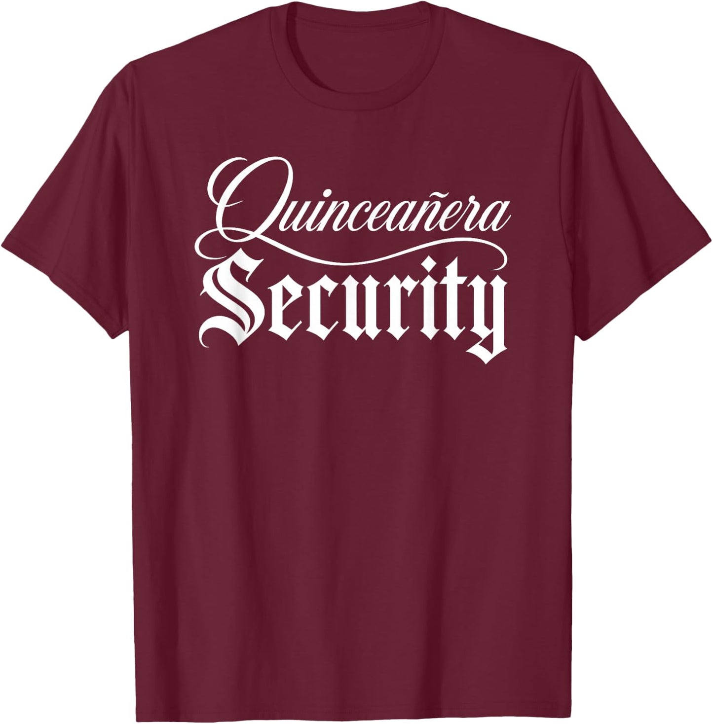 Quinceanera Security Party Fiesta Mexican Quince Tiara 15th T-Shirt - T-Shirt | Maroon
