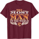 The Most Interesting Man in the World | | Father's Day T-Shirt - T-Shirt | Maroon