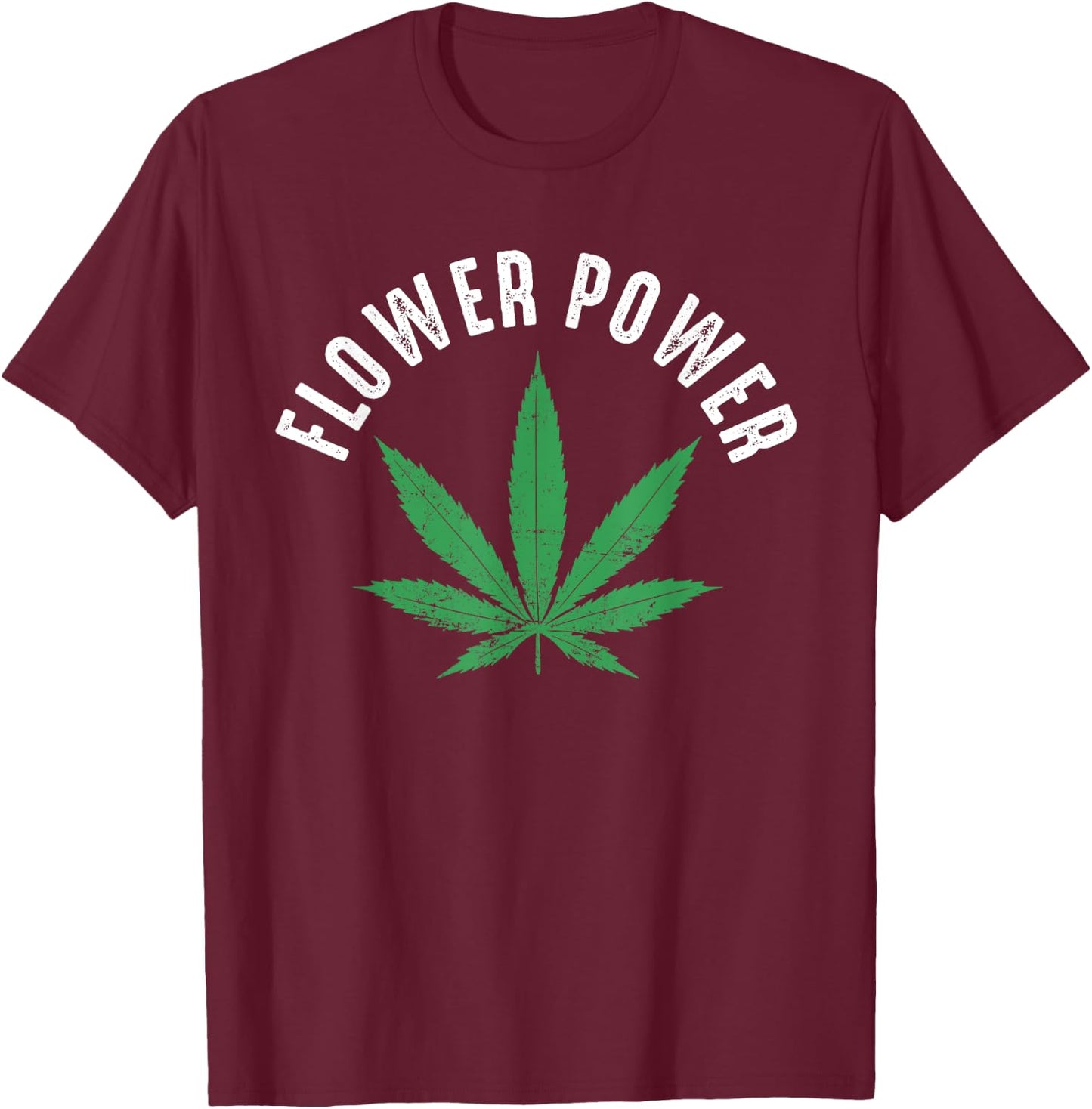 Flower Power Funny Distressed Pot Leaf Shirt T-Shirt - T-Shirt | Maroon