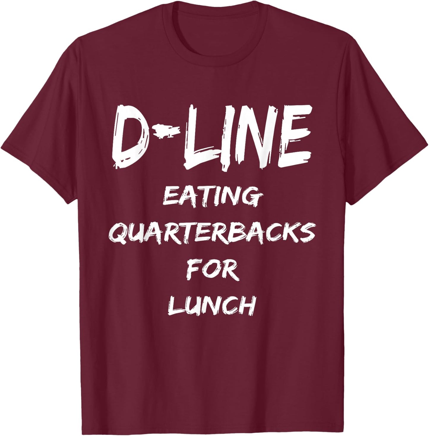 D Line Eating Quarterbacks Defensive Lineman Football Shirt T-Shirt - T-Shirt | Maroon