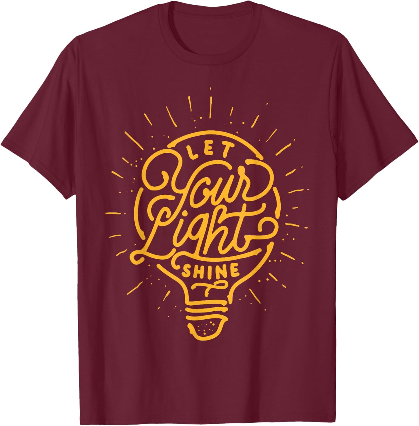 Let your light shine - Light bulb Graphic T-Shirt - T-Shirt | Maroon