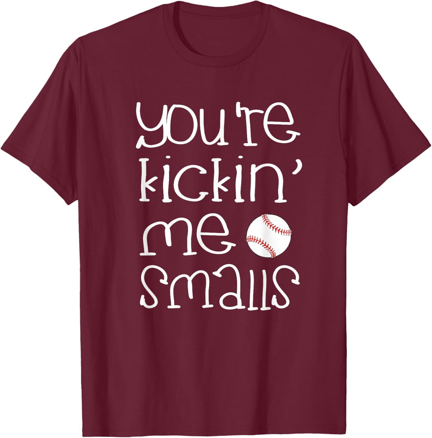 Funny Pregnant T Shirt - You're Kicking Me Smalls Baseball T-Shirt - T-Shirt | Maroon