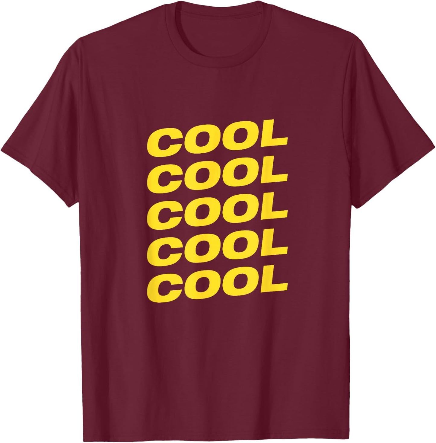 Cool Cool Cool T-Shirt - T-Shirt | Maroon