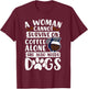 Woman Cannot Survive on Coffee Alone She Needs Dogs T-Shirt - T-Shirt | Maroon