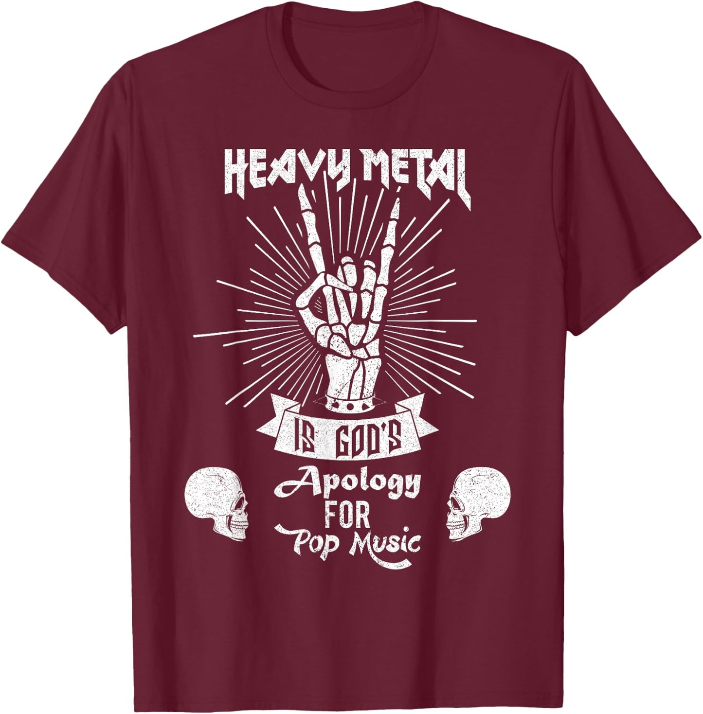Heavy Metal Music is God's Apology Funny Pun Gift T-Shirt - T-Shirt | Maroon