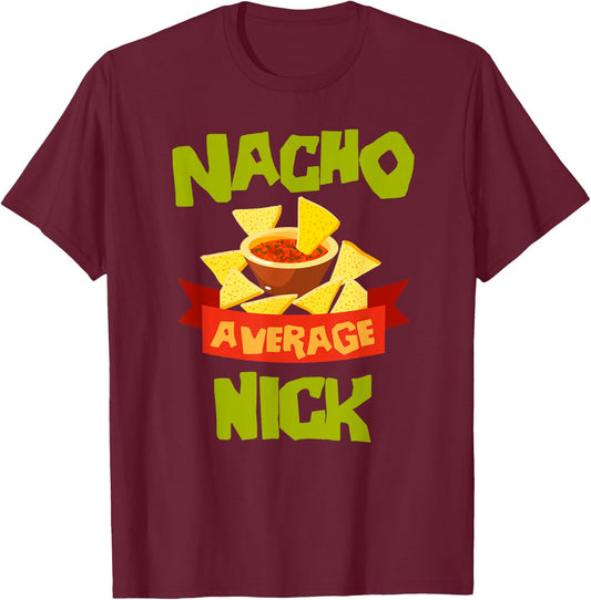 Custom Mexican Christmas Father's Day Name NACHO AVERAGE NICK Funny Birthday Personalized Name T-Shirt - T-Shirt | Maroon