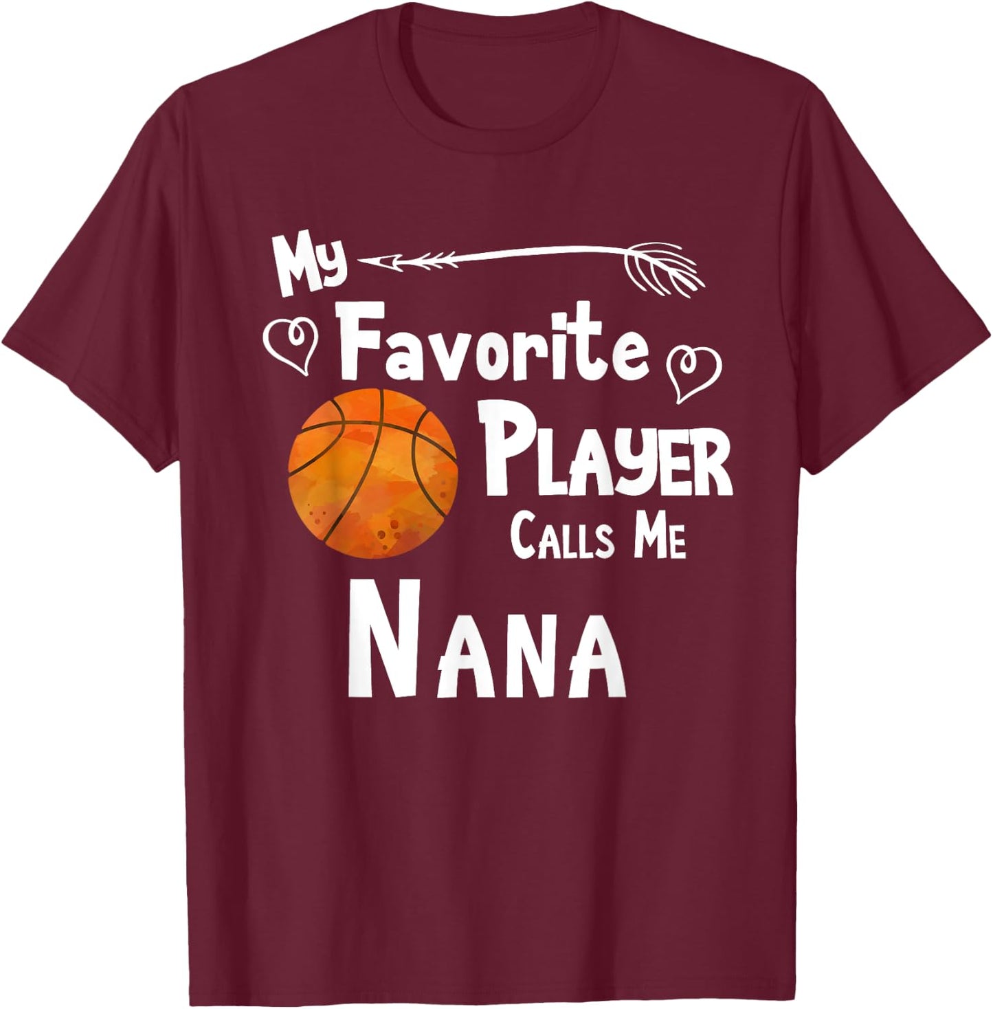 Basketball Favorite Player Calls Me Nana Game T-Shirt - T-Shirt | Maroon