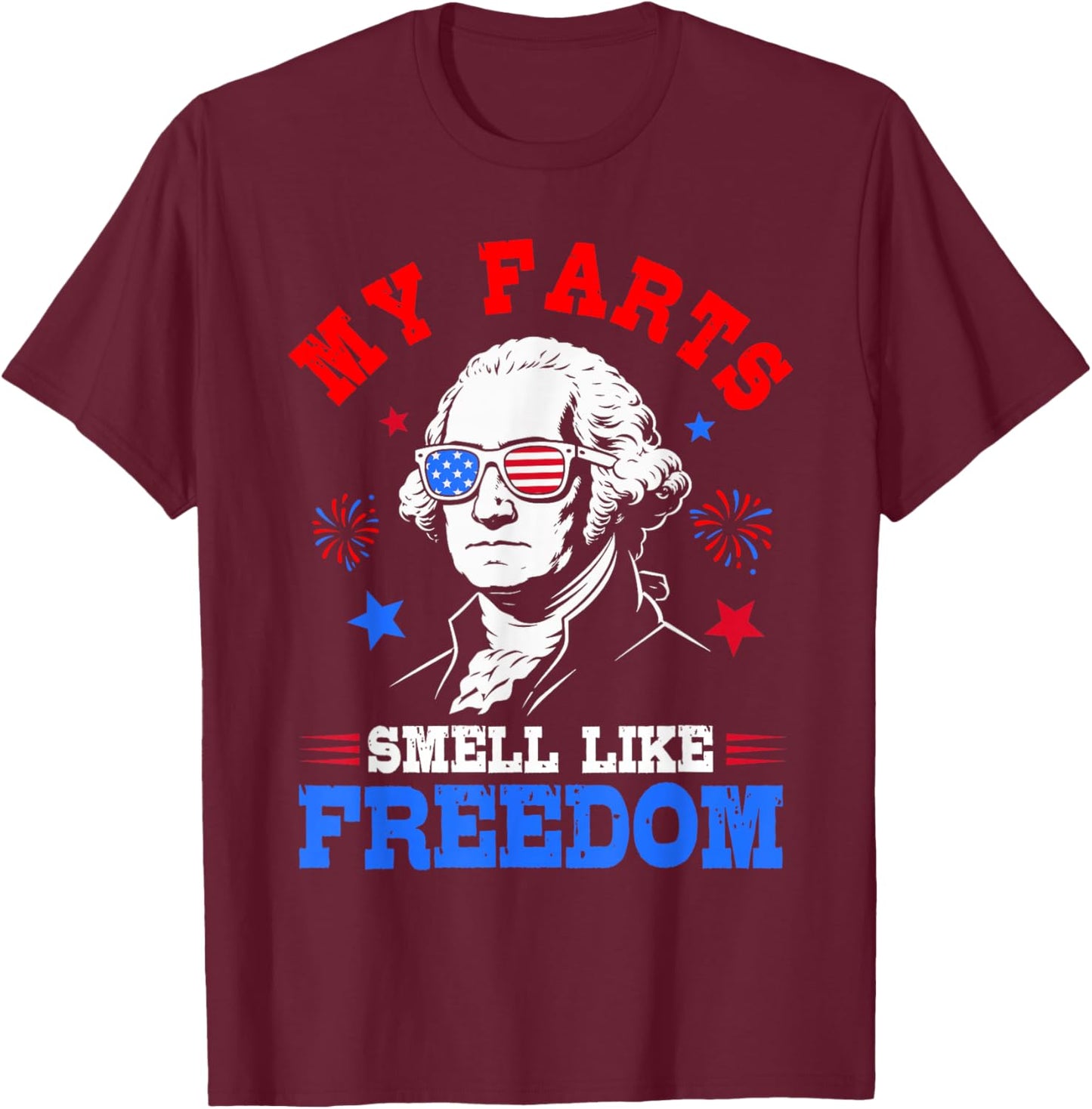 Funny Fourth of July George Washington Patriotic Freedom USA T-Shirt - T-Shirt | Maroon