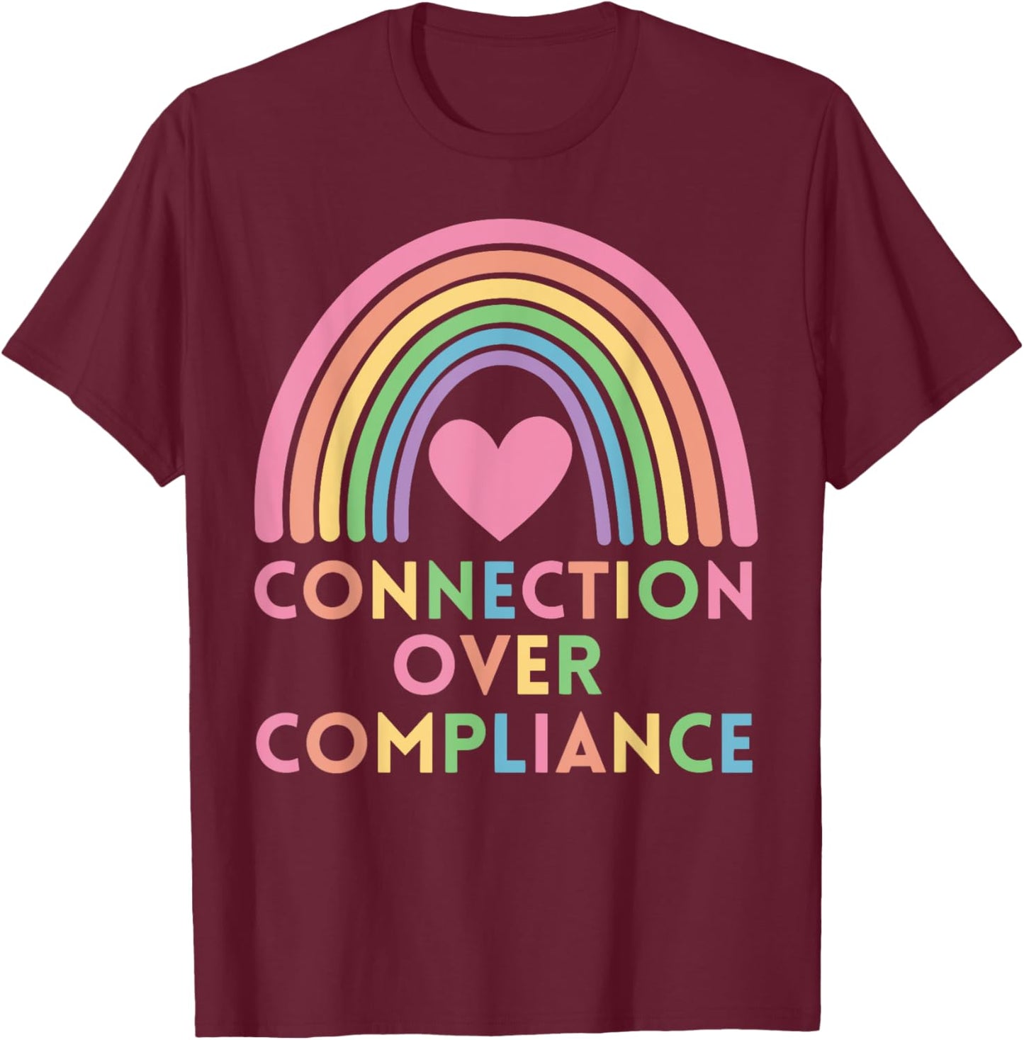 Connection Over Compliance Sped Autism Awareness Rainbow T-Shirt - T-Shirt | Maroon