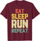 Eat Sleep Run Running Runner Funny Cool Gift Vintage T-Shirt - T-Shirt | Maroon