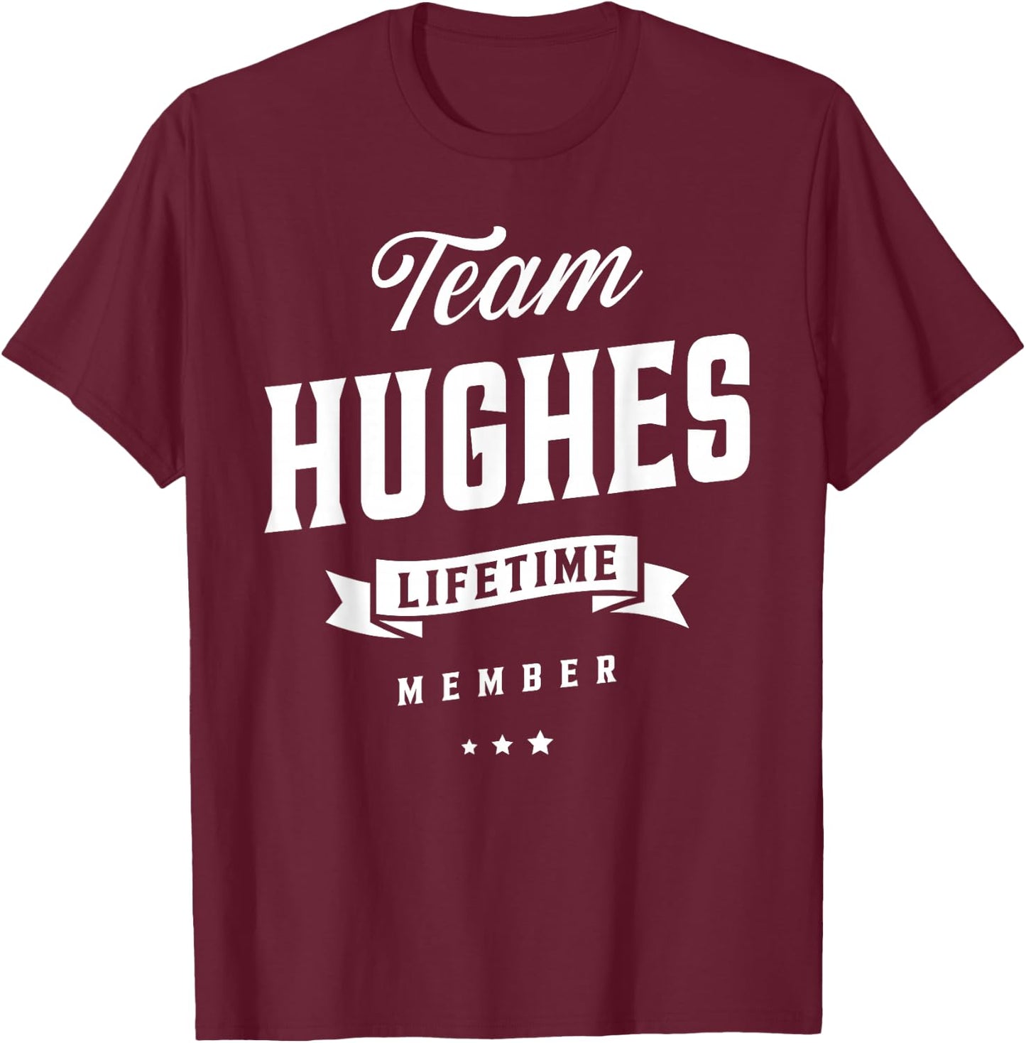 Team Hughes Lifetime Member Family Matching T-Shirt - T-Shirt | Maroon