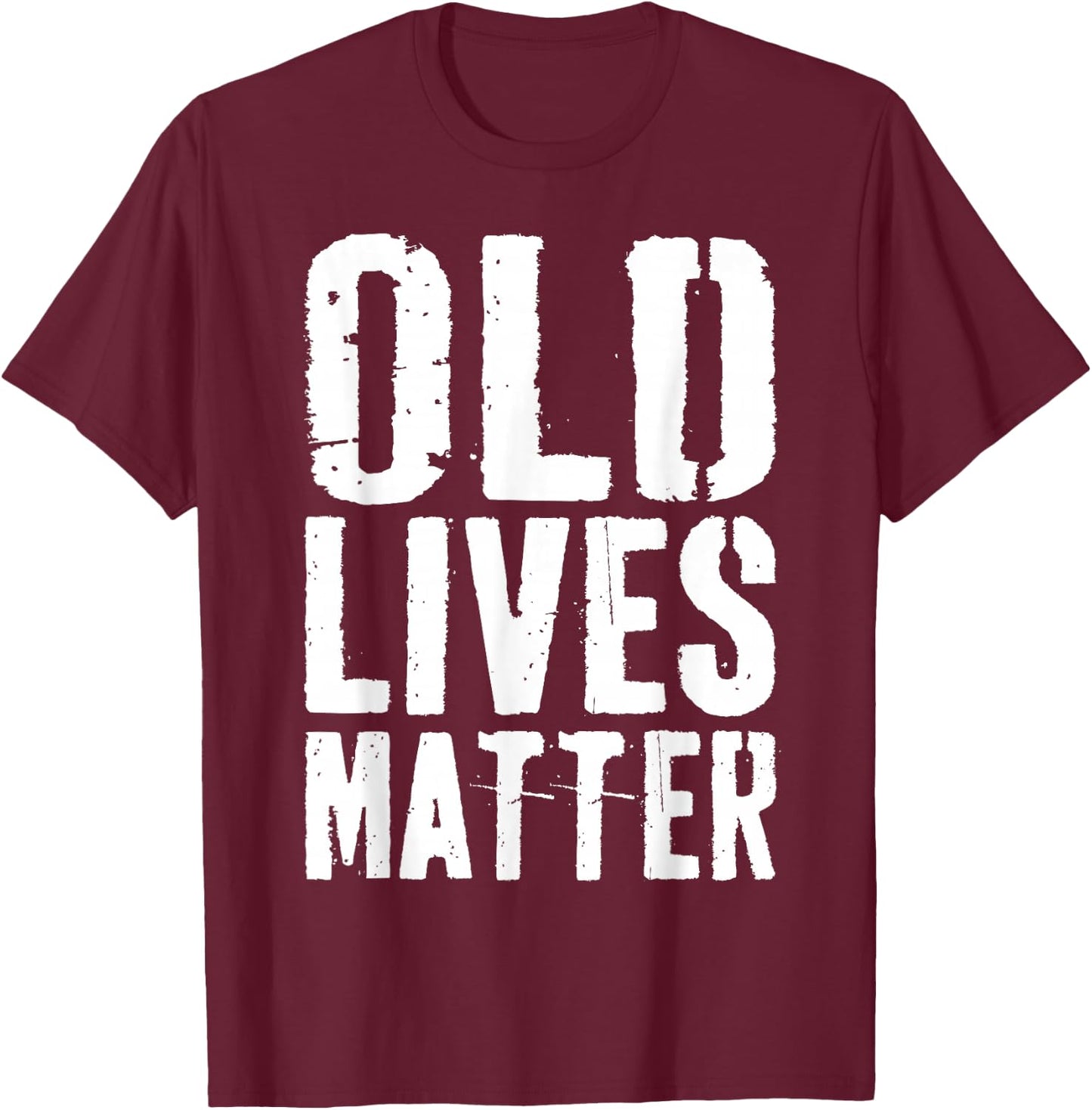 Old Lives Matter Shirt Men Women Elderly Senior T-Shirt - T-Shirt | Maroon